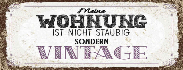 Schild Meine Wohnung Ist Nicht Staubig Sondern Vintage Staub 27x10 Blech od.Holz