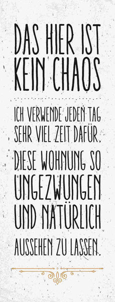 Schild Das Hier Ist Kein Chaos Verwende Tag Viel Zeit Wohnung Natürlich Aussehen