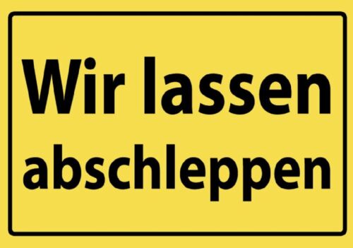 Schild Wir lassen abschleppen Parken verboten  12x18/20x30/30x40 Blech oder Holz