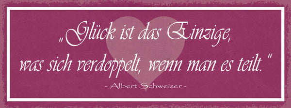 Schild Glück Ist Das Einzige Was Sich Verdoppelt Wenn Man Es Teilt A. Schweizer