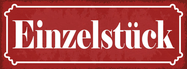Schild Einzelstück Einzigartig Einmalig Unikat 27x10 Blech od.Holz