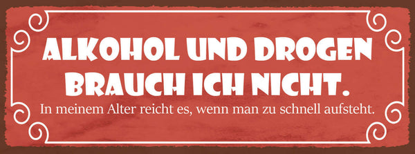 Schild Alkohol Drogen Brauch Ich Nicht In Meinem Alter Reicht Schnell Aufstehen
