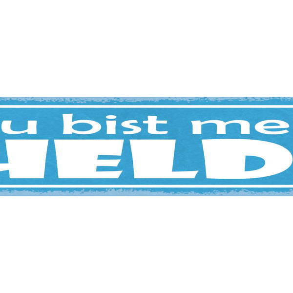 Schild Du Bist Mein Held Liebe Freundschaft Beziehung 46 x 10 Blech od. Holz