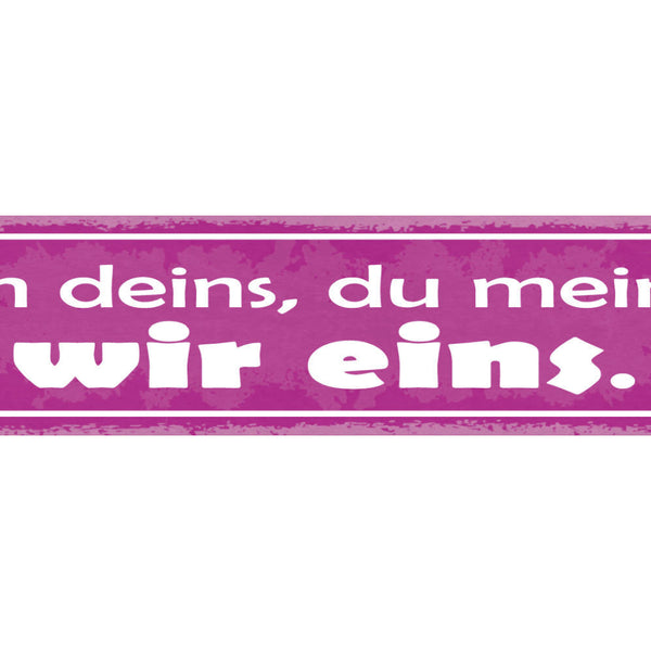 Schild Ich Meins Du Deins Wir Eins Liebe Beziehung Ehe 46 x 10 Blech od. Holz