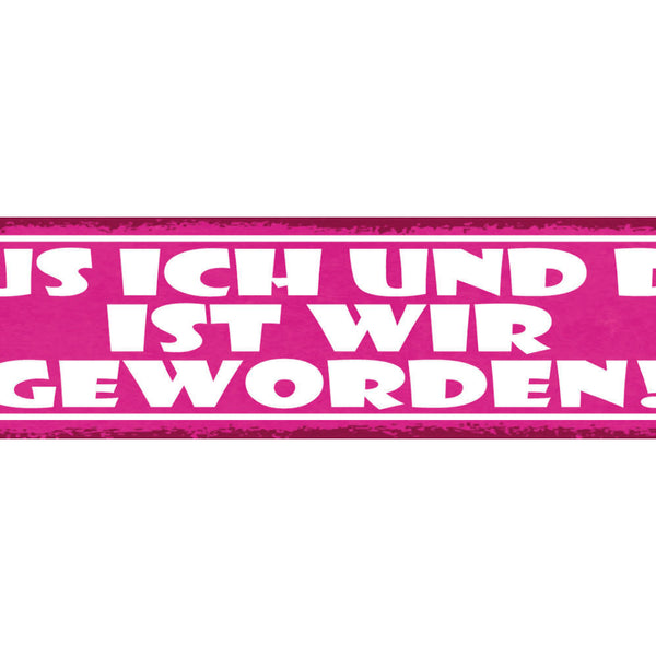 Schild Aus Ich Und Du Ist Wir Geworden Liebe Ehe Beziehung 46 x 10 Blech od.Holz