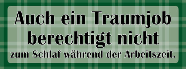 Schild Auch Ein Traum Job Berechtigt Nicht Zum Schlaf Während Der Arbeitszeiten