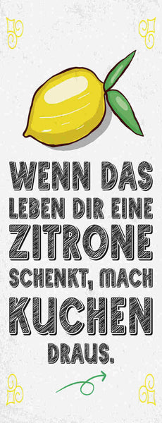 Schild Wenn Das Leben Dir Eine Zitrone Schenkt Mach Kuchen Daraus Backen 27x10