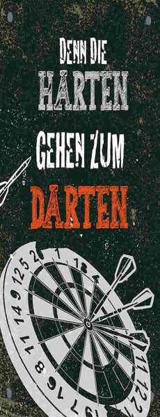 Schild Denn Die Harten Gehen Zum Darten Dart Spiel Pfeil 27x10 Blech od.Holz
