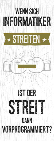 Schild Wenn Sich Informatiker Streiten Ist Der Streit Dann Vorprogrammiert 27x10