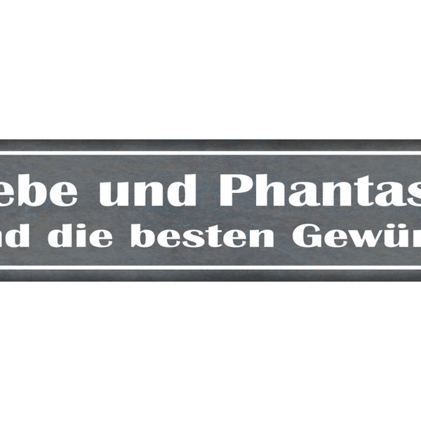 Schild Liebe Phantasie Gewürze Küche Kochen Ehe Beziehung 46 x 10 Blech od. Holz