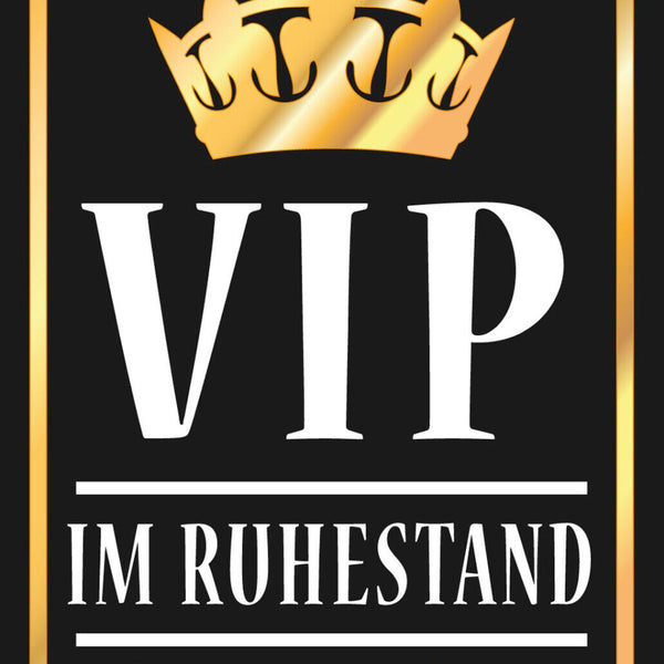Schild VIP im Ruhestand 12x18 / 20x30 / 30x40 Blech od. Holz