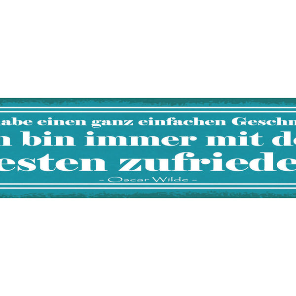 Schild Ich Habe Einen Ganz Einfach Geschmack Bin Immer Mit Dem Besten Zufrieden