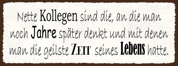 Schild Nette Kollegen Noch Jahre Später Denkt Die Geilste Zeit Seines Lebens