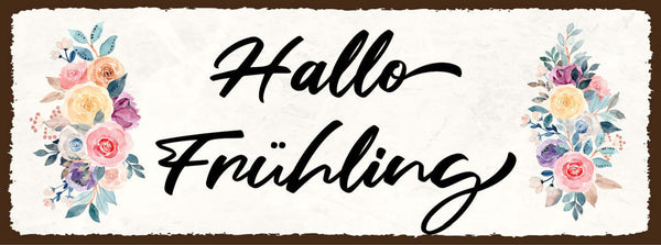 Schild Hallo Frühling Lenz Frühjahr Jahreszeit Saison 27x10 Blech od.Holz