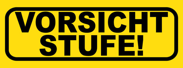 Schild Vorsicht Stufe Treppen Stufen Stolpern Steigen Gehen 27x10 Blech od.Holz