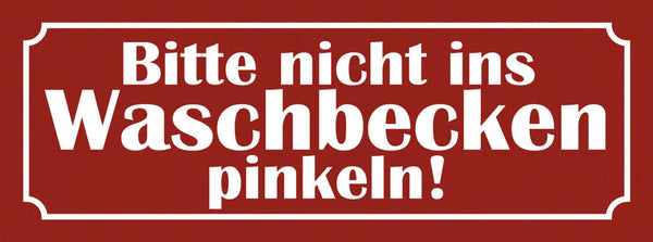 Schild Bitte Nicht Ins Waschbecken Pinkeln WC Toilette Klo Bad Badezimmer 27x10