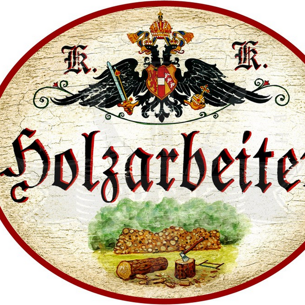 KuK Nostalgie Holzschild Holzarbeiter